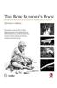 The Bow Builder's Book: European Bow Building from the Stone Age to Today