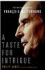 A Taste for Intrigue: The Multiple Lives of Francois Mitterrand