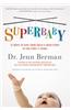Superbaby: 12 Ways to Give Your Child a Head Start in the First 3 Years