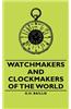 Watchmakers and Clockmakers of the World