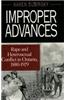 Improper Advances: Rape and Heterosexual Conflict in Ontario, 1880-1929