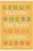 Reading the Maya Glyphs