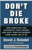 Don't Die Broke: How Annuities Can Guarantee Your Income and Keep Your Retirement from Going Belly-Up