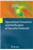 Operational Semantics and Verification of Security Protocols