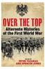 Over the Top: Alternate Histories of the First World War