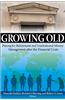 Growing Old: Paying for Retirement and Institutional Money Management After the Financial Crisis