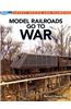 Model Railroads Go to War