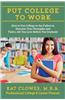 Put College to Work: How to Use College to the Fullest to Discover Your Strengths and Find a Job You Love Before You Graduate