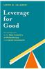 Leverage for Good: An Introduction to the New Frontiers of Philanthropy and Social Investment