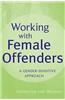 Working with Female Offenders: A Gender-Sensitive Approach