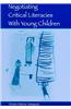 Negotiating Critical Literacies With Young Children