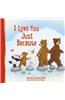 I Love You Just Because
