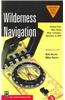 Wilderness Navigation: Finding Your Way Using Map, Compass, Altimeter, & GPS