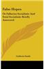 FALSE HOPES: OR FALLACIES SOCIALISTIC AN