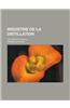 Industrie de La Distillation; Levures Et Alcools ...