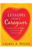 Lessons from a Caregiver: Caring for an Elder with Love and Compassion