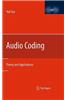 Audio Coding: Theory and Applications