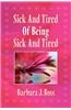 Sick and Tired of Being Sick and Tired