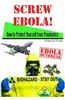 Screw Ebola!: How to Protect Yourself (and Your Family) from a Pandemic