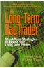 The Long-Term Day Trader: Short-Term Strategies to Boost Your Long-Term Profits