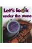 Let's Look Under the Stone