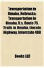 Transportation in Omaha, Nebraska: Bridges in Omaha, Nebraska, Expressways in the Omaha Area, Railway Lines in Omaha, Nebraska