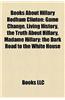 Books about Hillary Rodham Clinton (Study Guide): Game Change, Living History, the Truth about Hillary