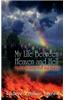 My Life Between Heaven and Hell