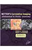 Netter's Correlative Imaging: Abdominal and Pelvic Anatomy: With Online Access