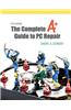 The Complete A+ Guide to PC Repair [With Access Code]