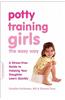 Potty Training Girls the Easy Way: A Stress-Free Guide to Helping Your Daughter Learn Quickly