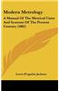 Modern Metrology: A Manual of the Metrical Units and Systems of the Present Century (1882)