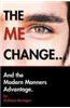 Me Change....and the Modern Manners Advantage