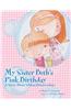 My Sister Beth's Pink Birthday: A Story about Sibling Relationships