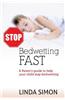 Stop Bedwetting Fast: A Parent's Guide to Help Your Child Stop Bedwetting