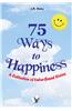 75 Ways to Happiness