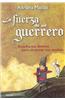La Fuerza del Guerrero: Desafia Tus Limites Para Alcanzar Tus Suenos