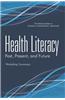 Health Literacy: Past, Present, and Future: Workshop Summary