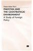 Pakistan and the Geostrategic Environment: A Study of Foreign Policy