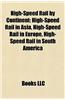High-Speed Rail by Continent: High-Speed Rail in Asia, High-Speed Rail in Europe, High-Speed Rail in South America