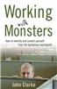 Working with Monsters: How to Identify and Protect Yourself from the Workplace Psychopath
