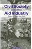 Civil Society and the Aid Industry: The Politics and Promise