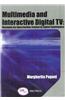 Multimedia and Interactive Digital TV: Managing the Opportunities Created by Digital Convergence