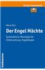 Der Engel Machte: Systematisch-Theologische Untersuchung: Angelologie