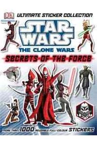 Ultimate Sticker Collection: Star Wars: The Clone Wars: Secrets of the Force [With Stickers]