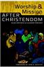 Worship and Mission After Christendom
