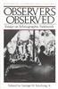 Observers Observed: Essays on Ethnographic Fieldwork