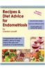 Recipes & Diet Advice for Endometriosis: Comprehensive Diet and Nutrition Advice to Help Reduce the Pain and Symptoms of Endometriosis (Updated)