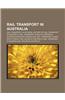 Rail Transport in Australia: Rail Transport in Victoria, History of Rail Transport in Australia, Rail Transport in South Australia