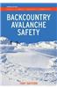 Backcountry Avalanche Safety: Skiers, Climbers, Boarders, Snowshoers